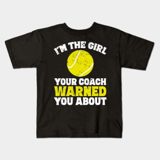 I'm the girl your coach warned you about Kids T-Shirt